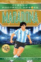 Classic Football Heroes: Maradona (Top Ballers 4): Collect them all! - Classic Football Heroes - Limited International Edition (Paperback)