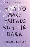 How to Make Friends with the Dark (Paperback)