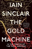 The Gold Machine: Tracking the Ancestors from Highlands to Coffee Colony (Hardback)