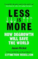 Less is More: How Degrowth Will Save the World (Paperback)