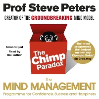 The Chimp Paradox: The Acclaimed Mind Management Programme to Help You Achieve Success, Confidence and Happiness (CD-Audio)