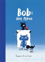 Bob's Blue Period (Hardback)