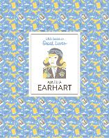 Amelia Earhart: Little Guides to Great Lives - Little Guides to Great Lives (Hardback)