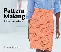 Pattern Making: Techniques for Beginners - University of Fashion (Paperback)