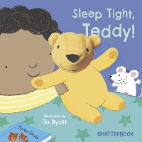 Sleep Tight, Teddy! - Chatterboox (Board book)