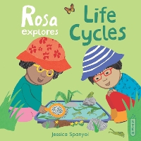 Rosa Explores Life Cycles - Rosa's Workshop 2 4 (Hardback)