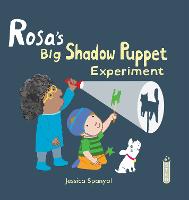 Rosa's Big Shadow Puppet Experiment - Rosa's Workshop 2 (Hardback)