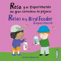 Rosa y el experimento del gran comedero de pajaros/Rosa's Big Bird Feeder Experiment - El Taller De Rosa/Rosa's Workshop (Paperback)