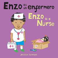Enzo es un enfermero/Enzo is a Nurse - Enzo and Friends (Board book)