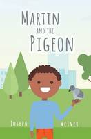 Martin and the Pigeon