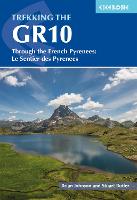 Trekking the GR10: Through the French Pyrenees: Le Sentier des Pyrenees (Paperback)