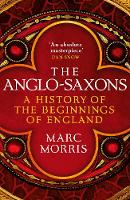 The Anglo-Saxons: A History of the Beginnings of England (Hardback)