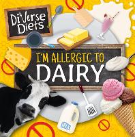 I'm Allergic to Dairy - Diverse Diets (Hardback)