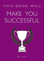 This Book Will Make You Successful - This Book Will... (Paperback)