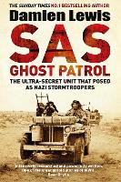 SAS Ghost Patrol: The Ultra-Secret Unit That Posed As Nazi Stormtroopers (Paperback)