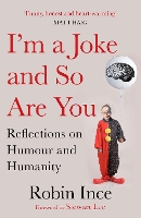 I'm a Joke and So Are You: Reflections on Humour and Humanity (Paperback)
