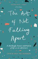 The Art of Not Falling Apart (Paperback)