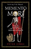 Memento Mori: What the Romans Can Tell Us About Old Age and Death - Classic Civilisations (Paperback)