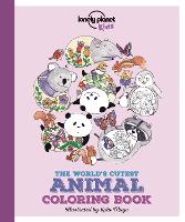 The World's Cutest Animal Colouring Book - Lonely Planet Kids (Paperback)