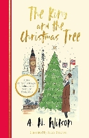 The King and the Christmas Tree: A heartwarming story and beautiful festive gift for young and old alike (Hardback)