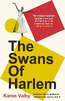 The Swans of Harlem: Fifty years of sisterhood, five black ballerinas, one incredible story (Paperback)