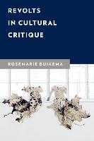 Revolts in Cultural Critique - New Critical Humanities (Hardback)
