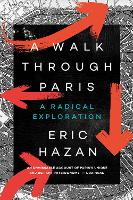 A Walk Through Paris: A Radical Exploration (Paperback)