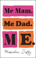 Me Mam. Me Dad. Me. (Hardback)