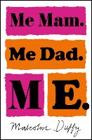 Me Mam. Me Dad. Me. (Paperback)