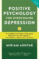 Positive Psychology for Overcoming Depression: Self-help Strategies to Build Strength, Resilience and Sustainable (Paperback)