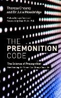 The Premonition Code: The Science of Precognition, How Sensing the Future Can Change Your Life (Paperback)