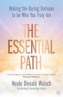 The Essential Path: Making the Daring Decision to be Who You Truly Are (Hardback)