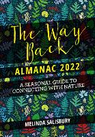 The Way Back Almanac 2022: A contemporary seasonal guide back to nature (Hardback)