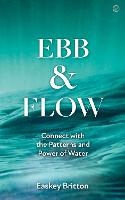 Ebb and Flow: Connect with the Patterns and Power of Water (Paperback)