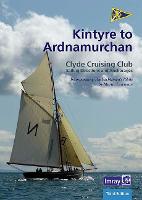 CCC Sailing Directions - Kintyre to Ardnamurchan 2020: Clyde Cruising Club Sailing Directions and Anchorages (Spiral bound)