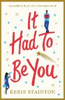 It Had to Be You: An absolutely laugh out loud romance novel (Paperback)