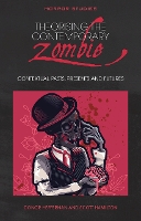 Theorising the Contemporary Zombie: Contextual Pasts, Presents, and Futures - Horror Studies (Paperback)