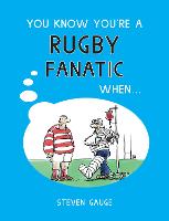 You Know You're a Rugby Fanatic When... - You Know You're ... (Hardback)