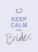 Keep Calm for Brides