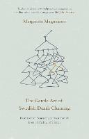 The Gentle Art of Swedish Death Cleaning: How to Free Yourself and Your Family from a Lifetime of Clutter (Hardback)