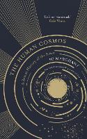 The Human Cosmos: A Secret History of the Stars (Hardback)