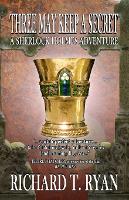 Three May Keep A Secret - A Sherlock Holmes Adventure (Paperback)