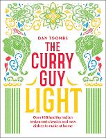 The Curry Guy Light: Over 100 Lighter, Fresher Indian Curry Classics (Hardback)