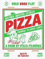 Pizza: History, Recipes, Stories, People, Places, Love (Hardback)