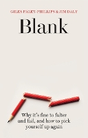 Blank: Why It's Fine to Falter and Fail, and How to Pick Yourself Up Again (Hardback)