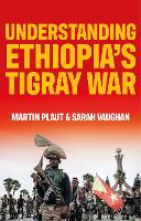 Understanding Ethiopia's Tigray War (Paperback)