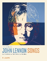 The Complete John Lennon Songs: All the Songs. All the Stories. All the Lyrics. (Hardback)