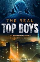 The Real Top Boys: The True Story of London's Deadliest Street Gangs (Paperback)
