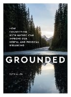 Grounded: How connection with nature can improve our mental and physical wellbeing (Hardback)