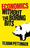 Economics Without the Boring Bits (Paperback)